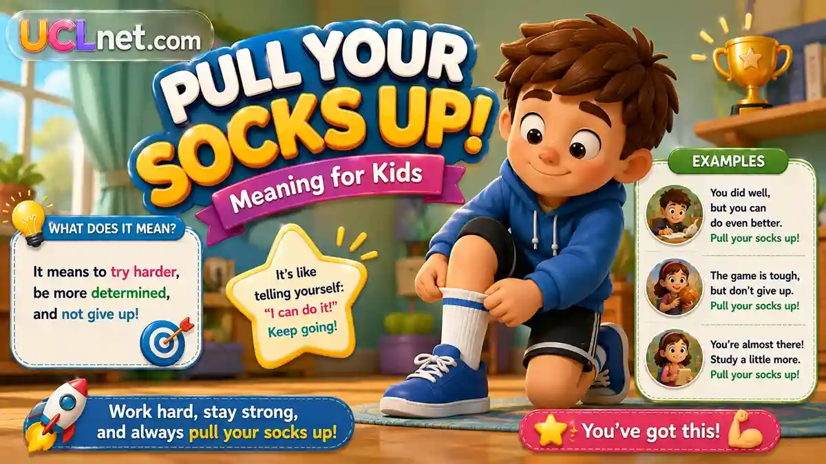 Pull Your Socks Up meaning for kids with colorful examples and motivation - UCLnet.com